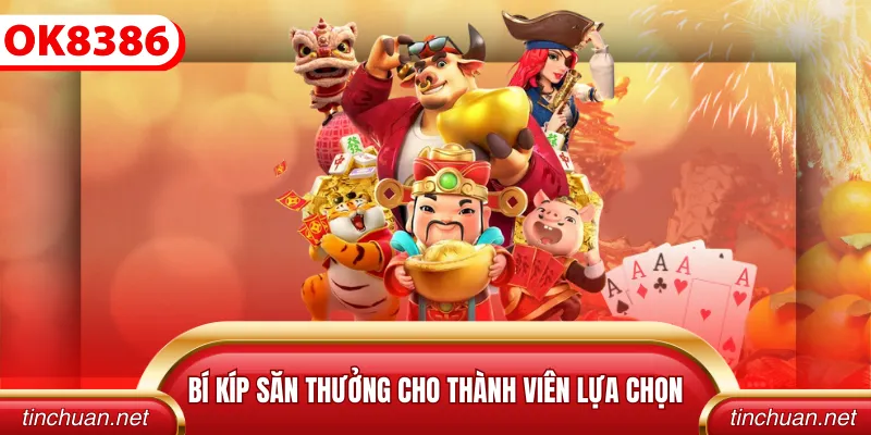Bí kíp săn thưởng cho thành viên lựa chọn