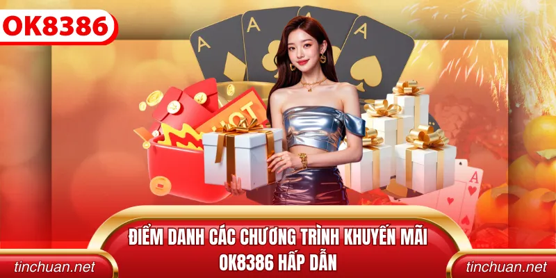 Điểm danh các chương trình khuyến mãi OK8386 hấp dẫn