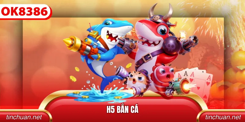 h5 bắn cá