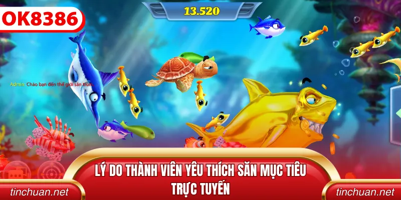 Lý do thành viên yêu thích săn mục tiêu trực tuyến