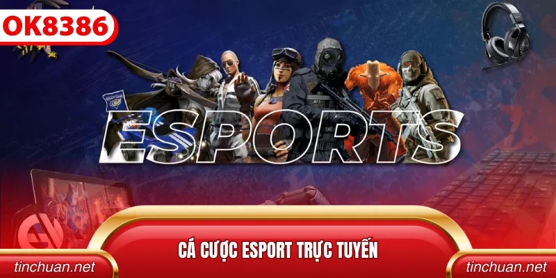 Cá cược Esport trực tuyến